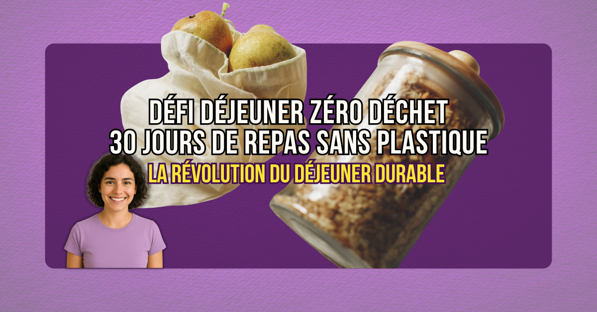 La Révolution Du Déjeuner Durable: Introduction À La Série 3 Défi déjeuner zéro déchet 30 jours de repas sans plastique