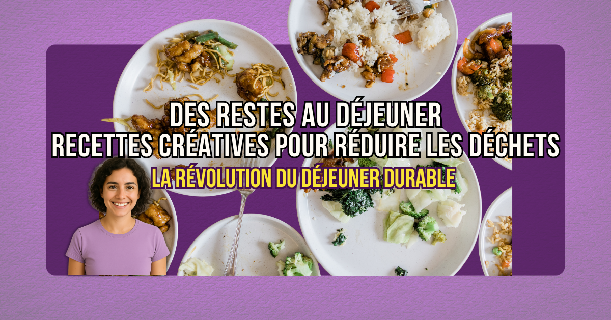 La Révolution Du Déjeuner Durable: Introduction À La Série 5 Des restes au déjeuner recettes créatives pour réduire les déchets