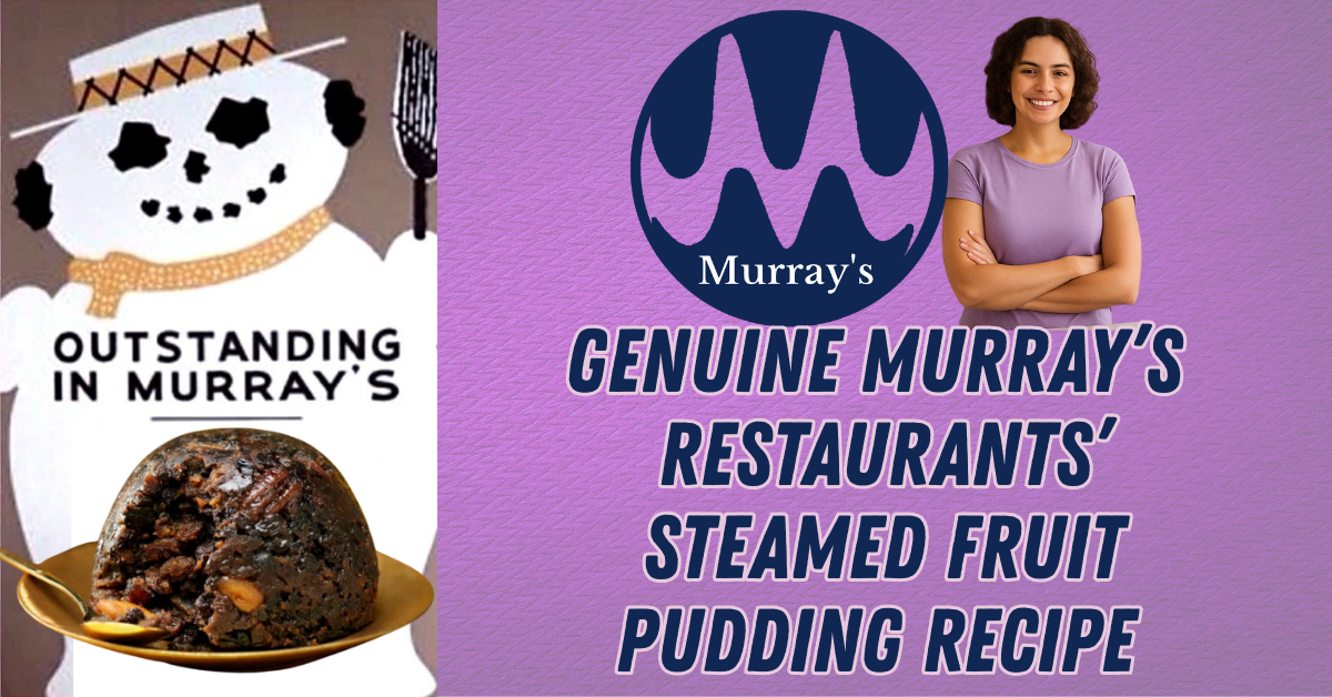 Genuine Murray's Steamed Fruit Pudding Recipe