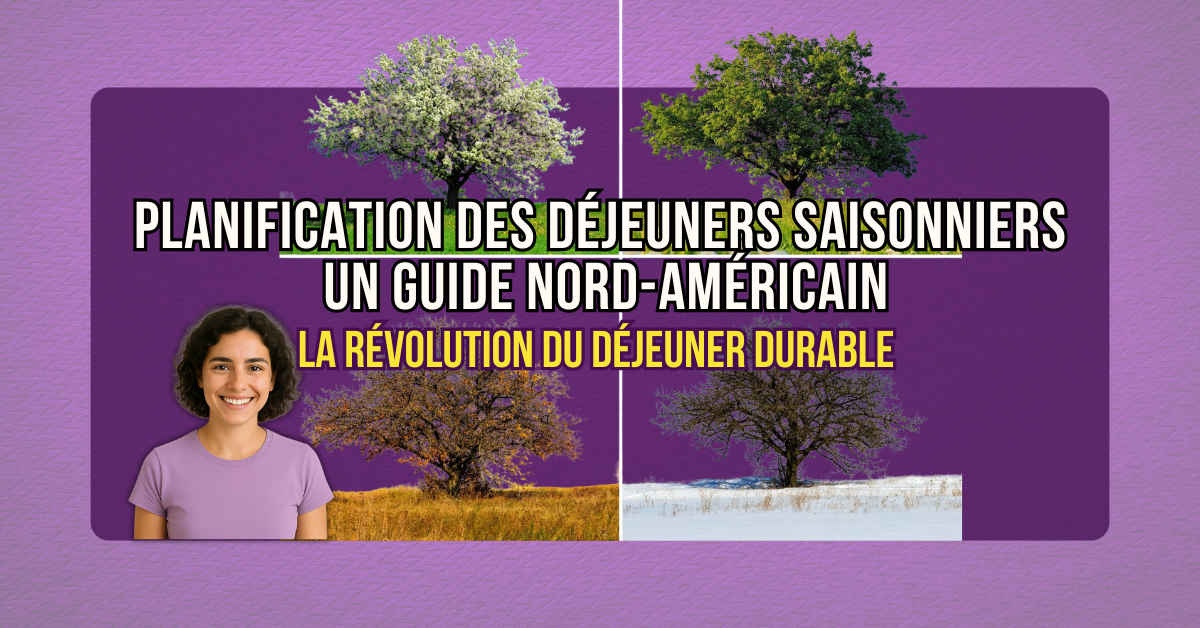 La Révolution Du Déjeuner Durable: Introduction À La Série 4 Planification des déjeuners saisonniers; un guide nord-américain